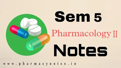 Pharmacology-II | Best B pharmacy Sem 5 free notes | Pharmacy notes pdf semester wise