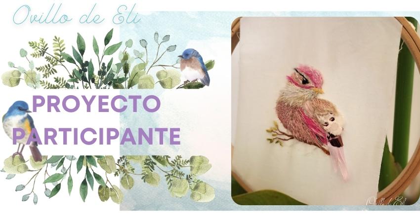 Collage con pajarillo bordado de Eli a la derecha y el nombre de su blog en la cabecera del collage a la izquierda. Bajo él unos pajarillos apoyados en unas ramas a modo de marco de las palabras proyecto participante.