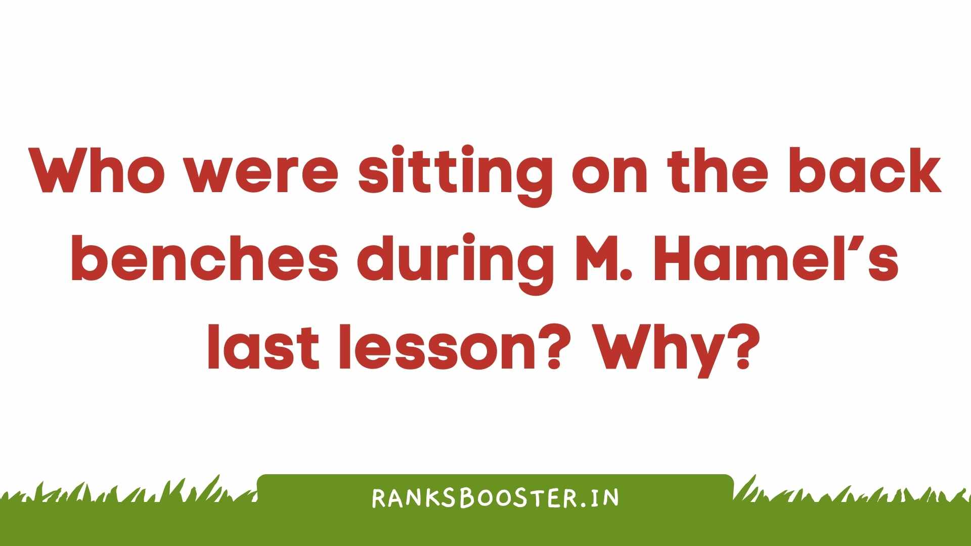 Who were sitting on the back benches during M. Hamel’s last lesson? Why?