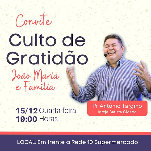 Rede 10 Supermercados "Mercadinho O Esquinão" realizará grande culto de gratidão em Caraúbas