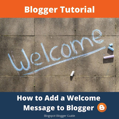 How to Add a Blog Welcome Message to a Blogger Homepage - Blogger Tutorial for Beginners