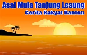 Asal Mula Tanjung Lesung