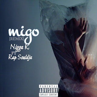 Nigga K feat Rap Souldja – Migo [Baixar]