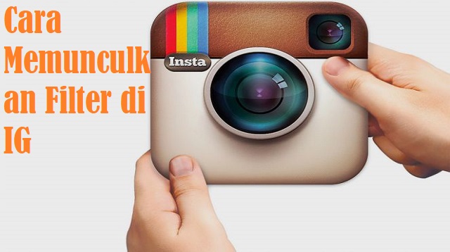  Pasalnya Instagram merupakan salah stau media sosial yang amat banyak penggunanya Cara Memunculkan Filter di IG Terbaru