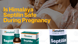 Is Himalaya Septilin Safe During Pregnancy