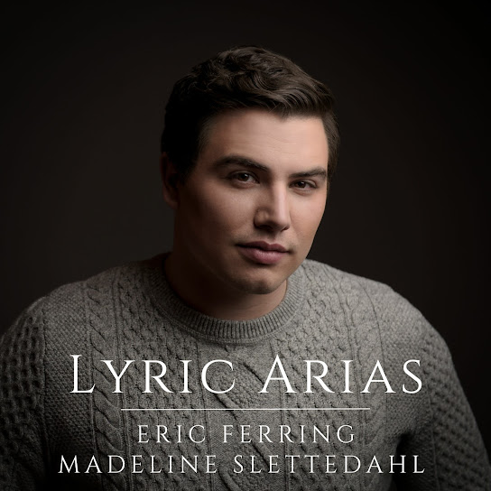 IN REVIEW: G.F. Händel, W.A. Mozart, G. Rossini, F. Mendelssohn, J. Massenet, & I. Stravinsky - LYRIC ARIAS (Eric Ferring, tenor; Madeline Slettedahl, piano)