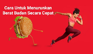 √11+ Cara Untuk Menurunkan Berat Badan Secara Cepat, Tepat, Efektif dan Efesien