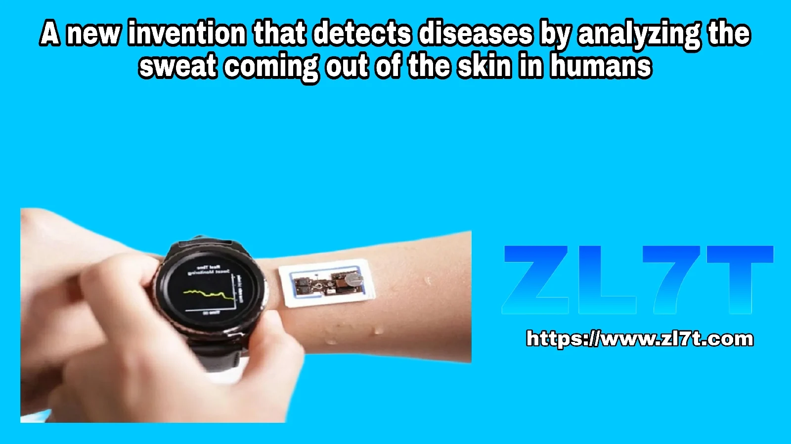 A new invention that detects diseases by analyzing the sweat coming out of the skin in humans