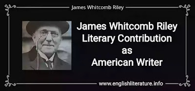 James Whitcomb Riley Literary Contribution as American Writer