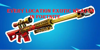 Where Every exotic weapon location in Fortnite Chapter 3