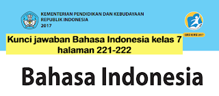 Kunci jawaban Bahasa Indonesia kelas 7 halaman 221-222 bab 6 Semester 2