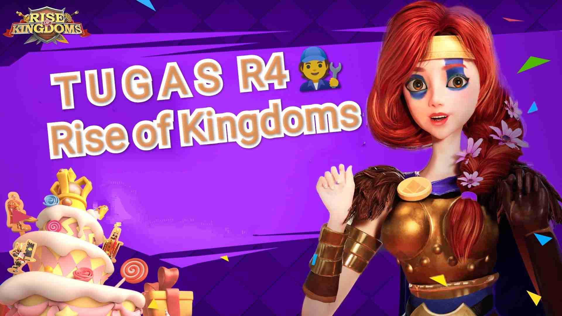 Tugas R4 Rise of Kingdoms RoK