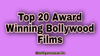 Top 20 Award Winning Bollywood Films