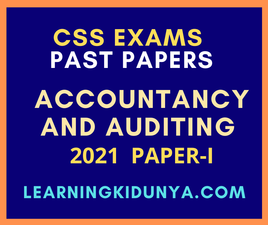 CSS Accountancy and Auditing Paper 1 2021 in pdf