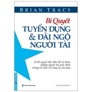 Bí Quyết Tuyển Dụng & Đãi Ngộ Người Tài (Tái Bản) ebook PDF EPUB AWZ3 PRC MOBI