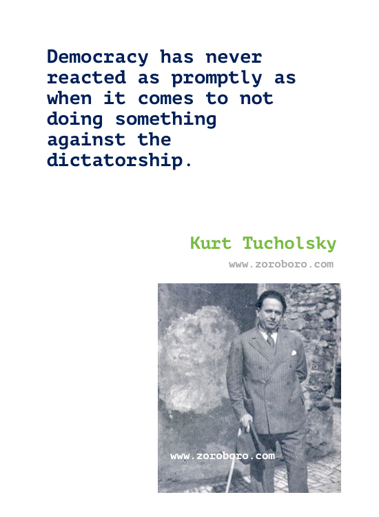 Kurt Tucholsky Quotes. Kurt Tucholsky Quotes in German & English. Kurt Tucholsky Books Quotes. kurt tucholsky sprüche. kurt tucholsky zitate