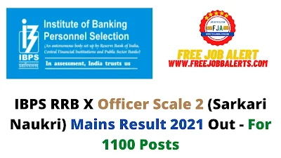 Sarkari Result: Officer Scale 2 IBPS RRB X (Sarkari Naukri) Mains Result 2021 Out - For 1100 Posts