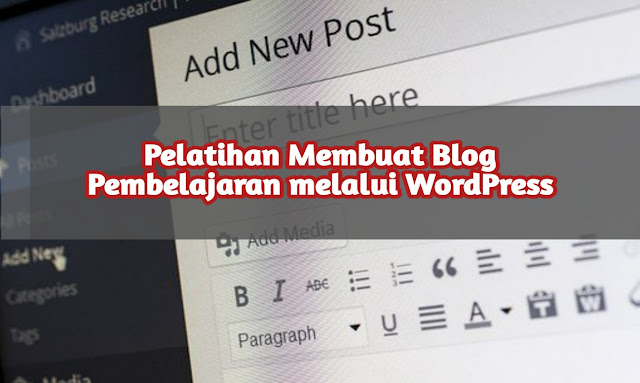 Segera Berlangsung! Pelatihan Membuat Blog Pembelajaran Di Wordpress Bagi Pemula