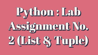 Python : Lab Assignment No.2 (List & Tuple)