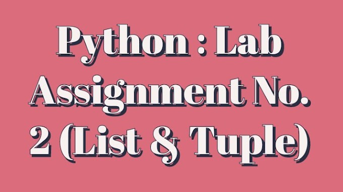 Python : Lab Assignment No.2 (List & Tuple)