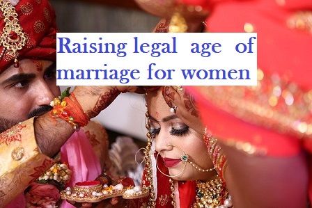 Raising Legal Age of Marriage for Women | Age of Marriage