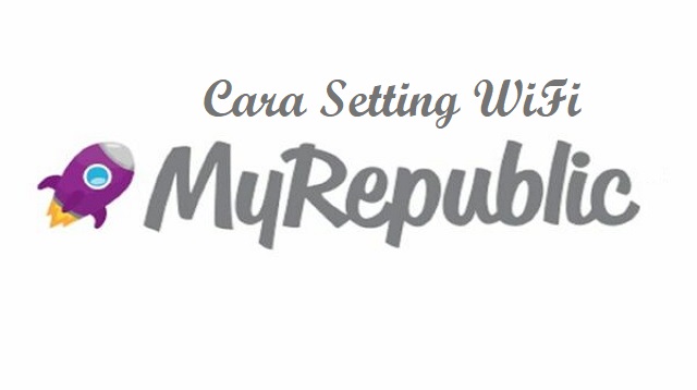 Cara Setting WiFi MyRepublic