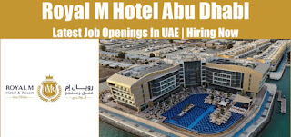 Royal M Hotel & Resort Multiple Staff Jobs Recruitment For Abu Dhabi | UAE Location