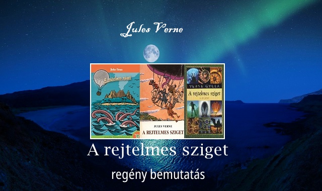 Jules Verne A rejtelmes sziget regény bemutatás