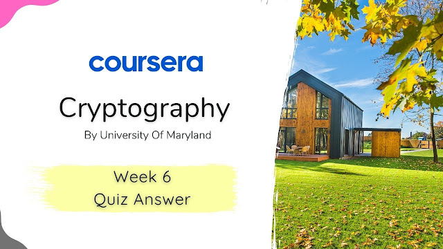 Cryptography Week 6 Quiz Answer Coursera