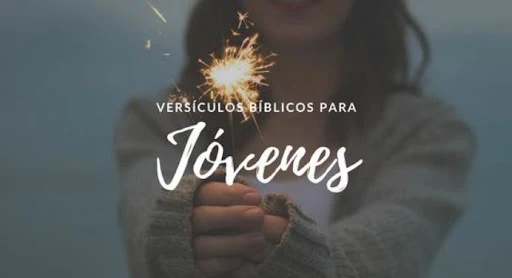 versiculos y consejos de la biblia para los jóvenes