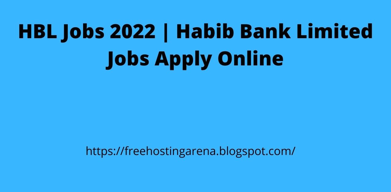 HBL Jobs 2022 | Habib Bank Limited Jobs Apply Online