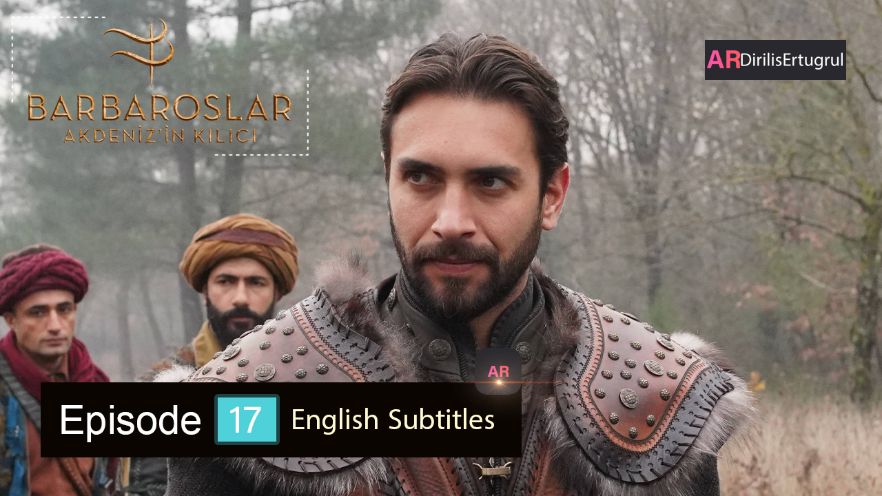 watch episode 17  Barbaroslar With English Subtitles FULLHD