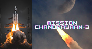 What is CHANDRAYAAN 3 Mission of ISRO INDIA ?