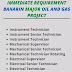 IMMEDIATE REQUIREMENT BAHARIN MAJOR OIL AND GAS PROJECT