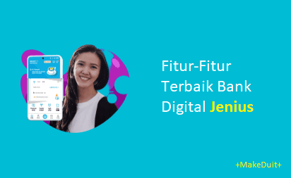 Fitur-Fitur Terbaik Bank Digital Jenius Bagi Milenial