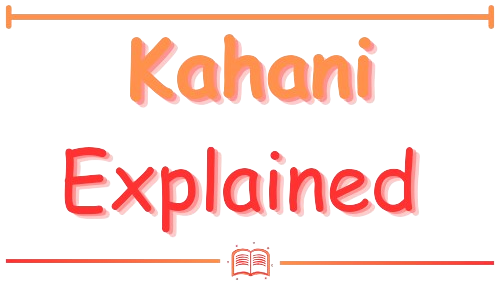 Kahani Explained 
