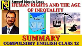 Human Rights and the Age of Inequality by Samuel Moyn: Summary | Questions and Answers | Class 12 English