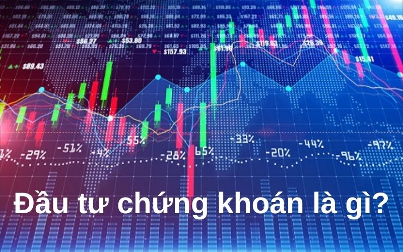 Đầu tư chứng khoán là gì?