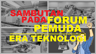 Sambutan di forum Pemuda dalam Era Teknologi, Digitalisasi