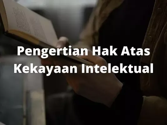 Pengertian Hak Atas Kekayaan Intelektual