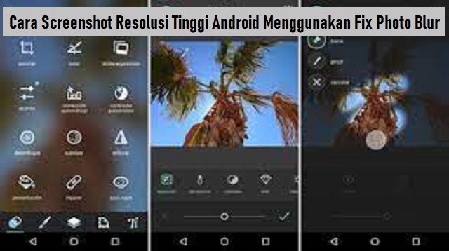 Cara Screenshot Resolusi Tinggi Android