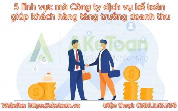 Lĩnh vực mà công ty dịch vụ kế toán giúp khách hàng tăng trưởng doanh thu