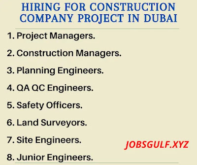 HIRING FOR CONSTRUCTION COMPANY PROJECT IN DUBAI