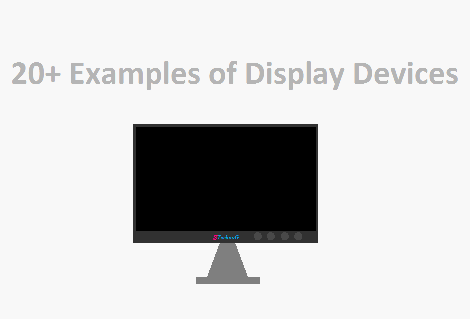 examples of display devices, display device examples