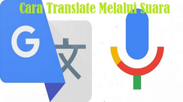  Pasalnya merekam suara di Google Translate Cara Translate Melalui Suara Terbaru