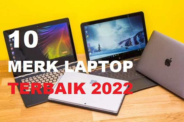 10 Merk Laptop Terbaik 2022