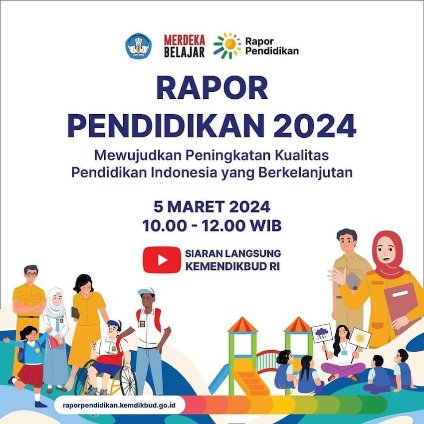 RAPOR PENDIDIKAN 2024 : Mewujudkan Peningkatan Kualitas Pendidikan Indonesia yang Berkelanjutan | 5/3/2024