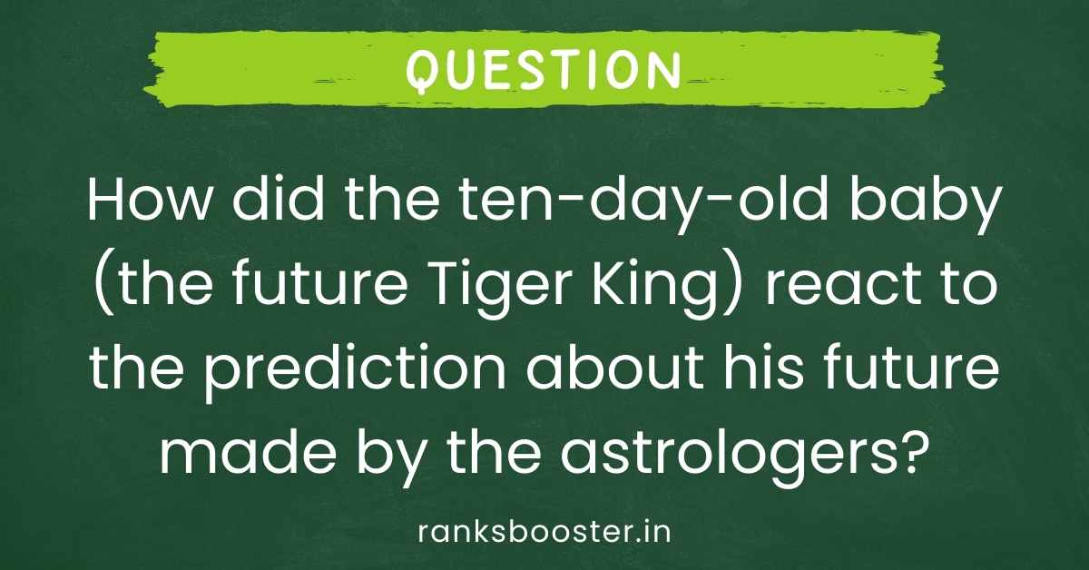 How did the ten-day-old baby (the future Tiger King) react to the prediction about his future made by the astrologers?