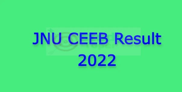 जेएनयू सीईईबी परिणाम 2022 यहाँ से जांच सकेंगे परिणाम | JNU CEEB Result 2022