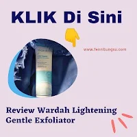 review wardah lightening gentle, ingredients Wardah exfoliator